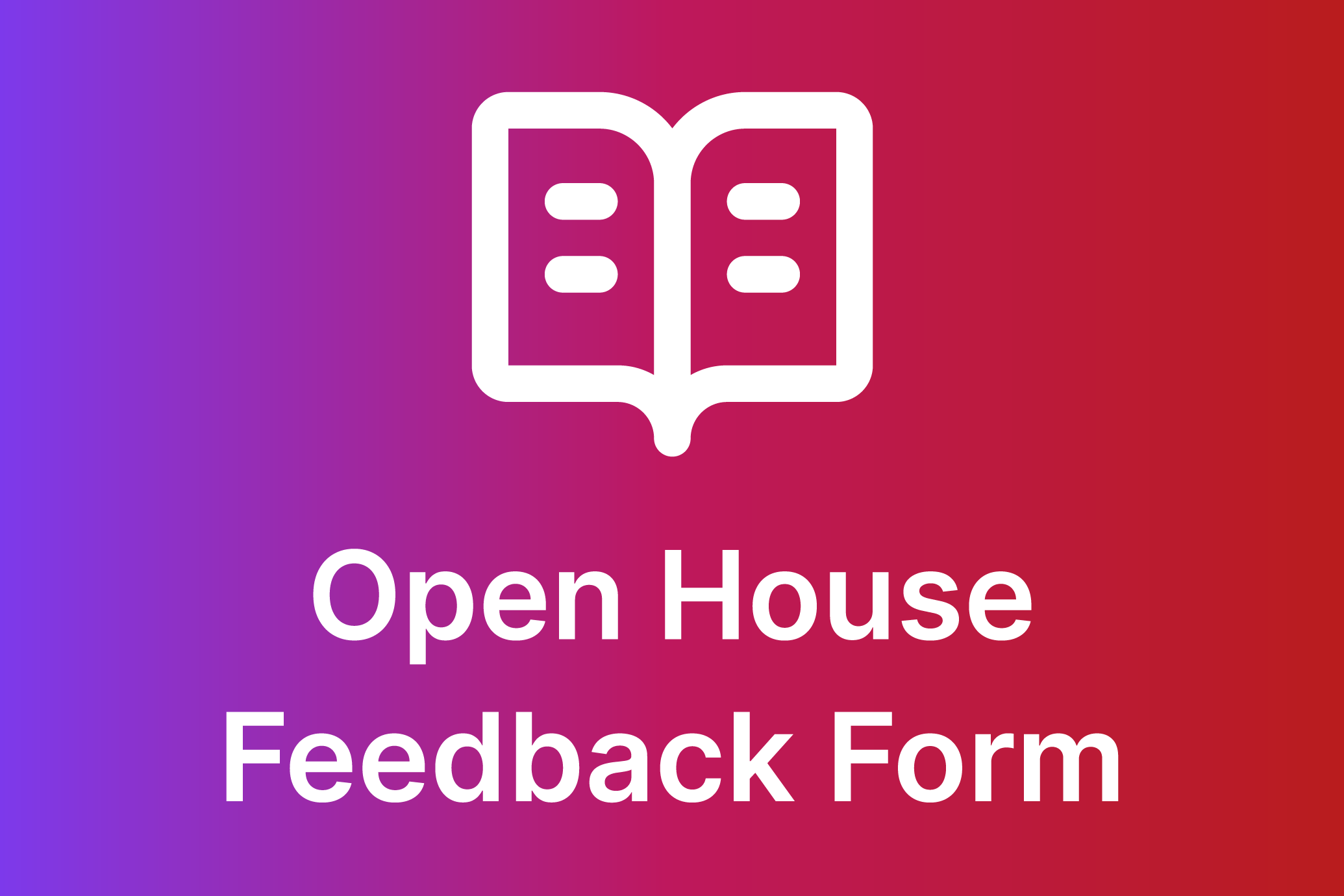 Open House Feedback Form